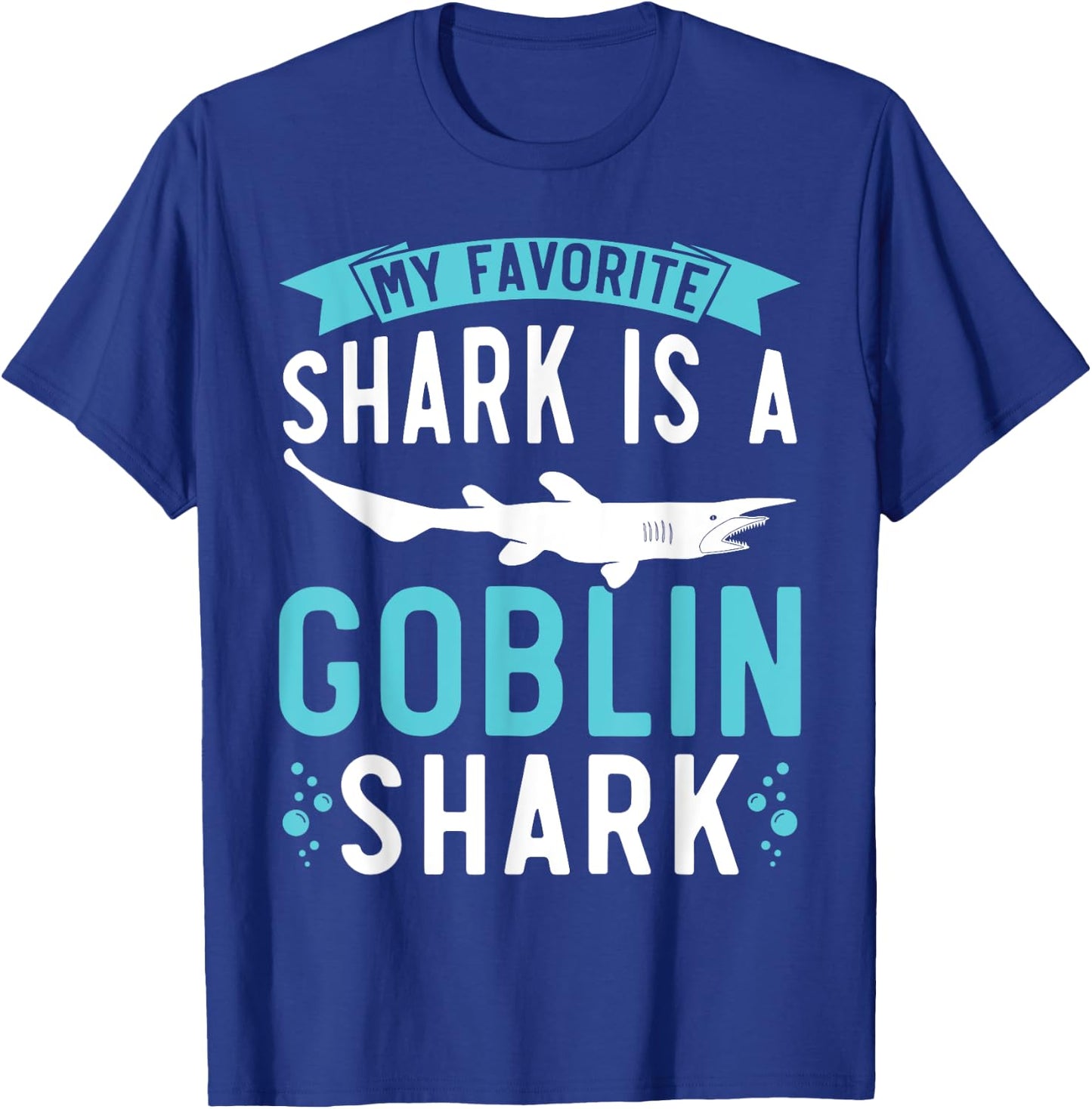 My Favorite Shark Is A Goblin Shark Animal Lover T-Shirt - T-Shirt | Royal