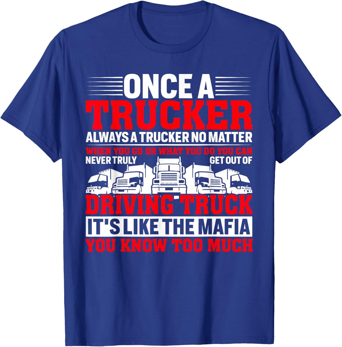 Once A Trucker Always A Trucker Driving Truck T-Shirt - T-Shirt | Royal