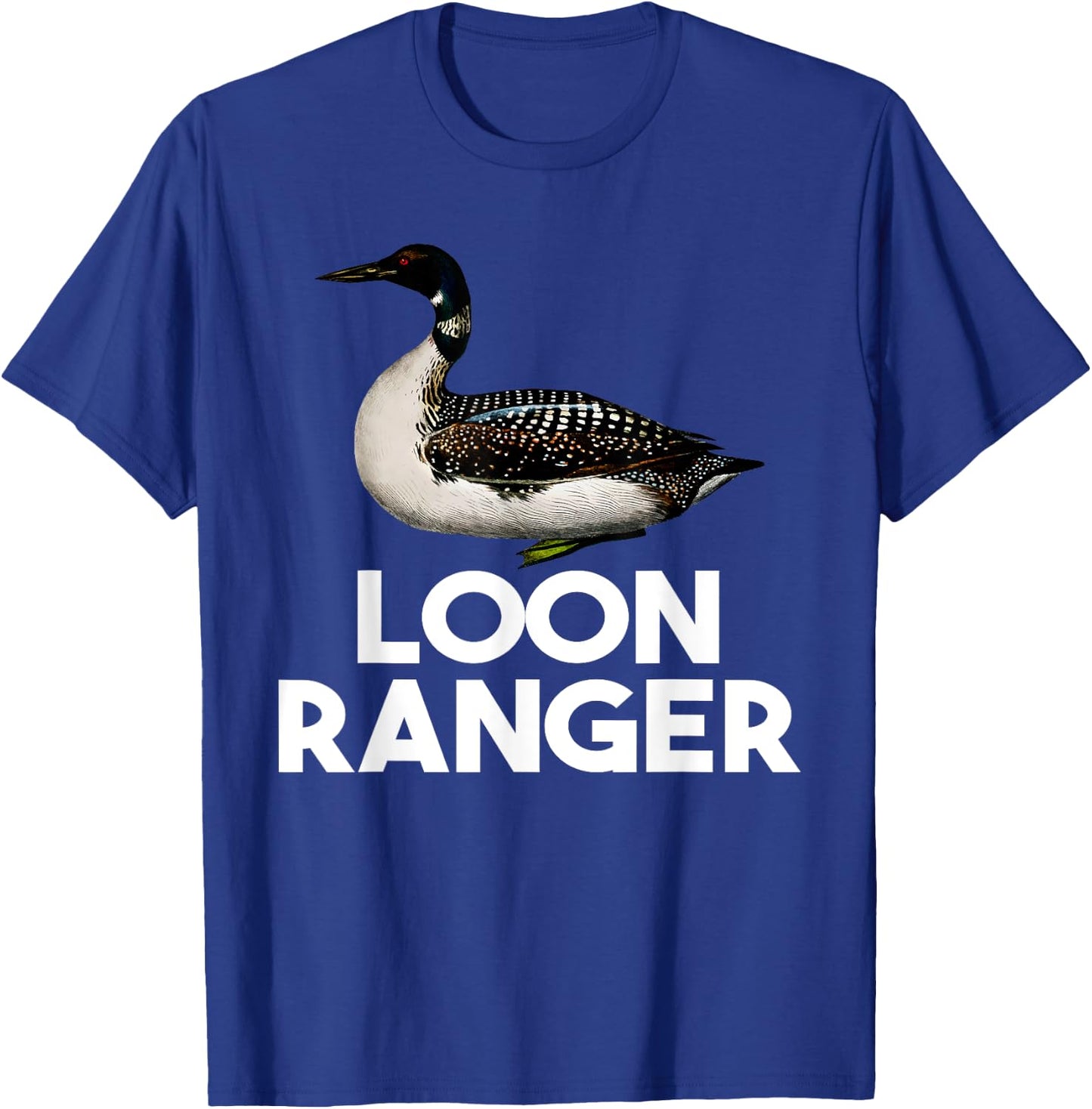 Loon Ranger Funny Common Loon Bird Watching T-Shirt - T-Shirt | Royal