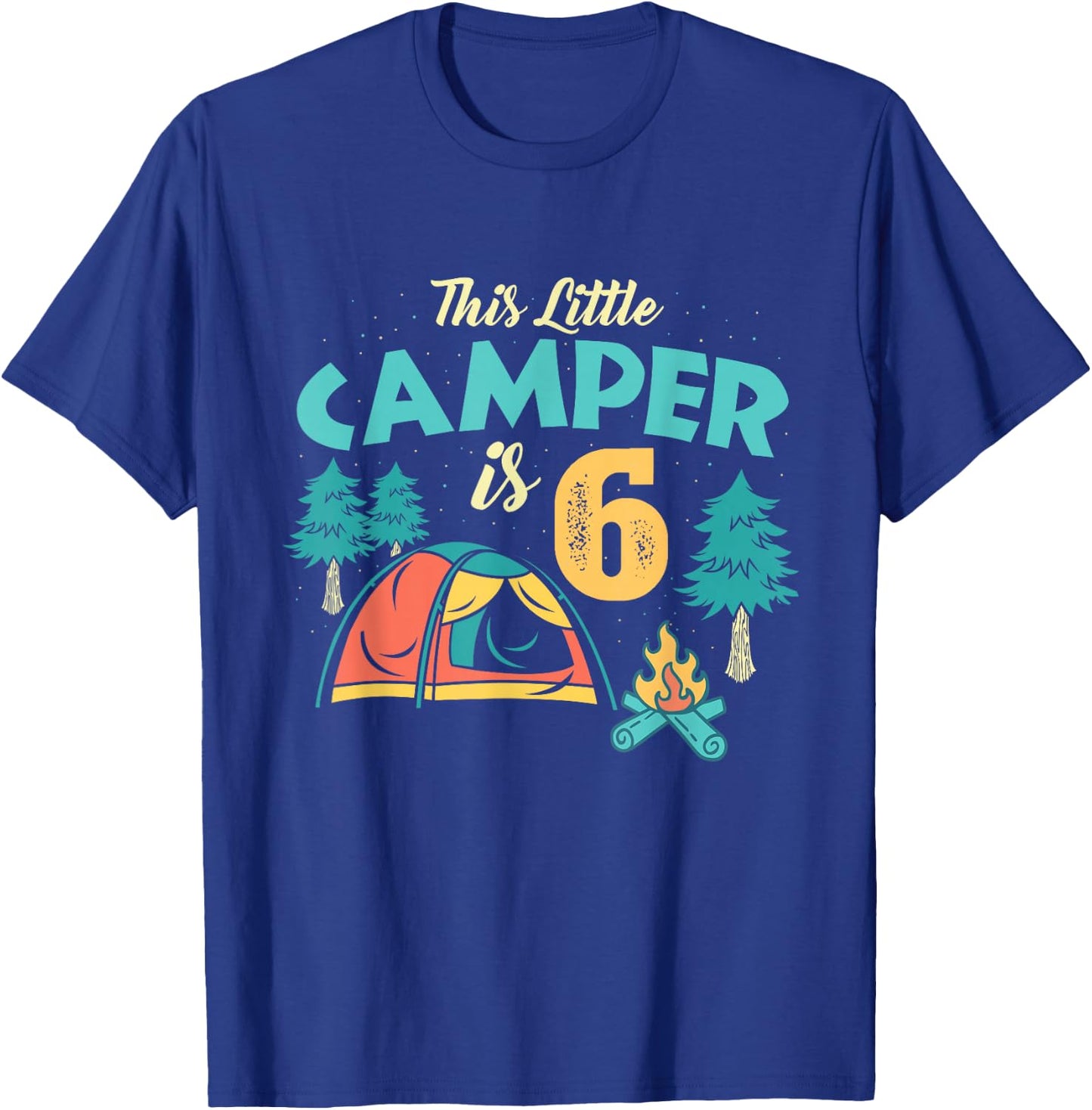 6th Birthday This Little Camper Is 6 Years Old Bday T-Shirt - T-Shirt | Royal