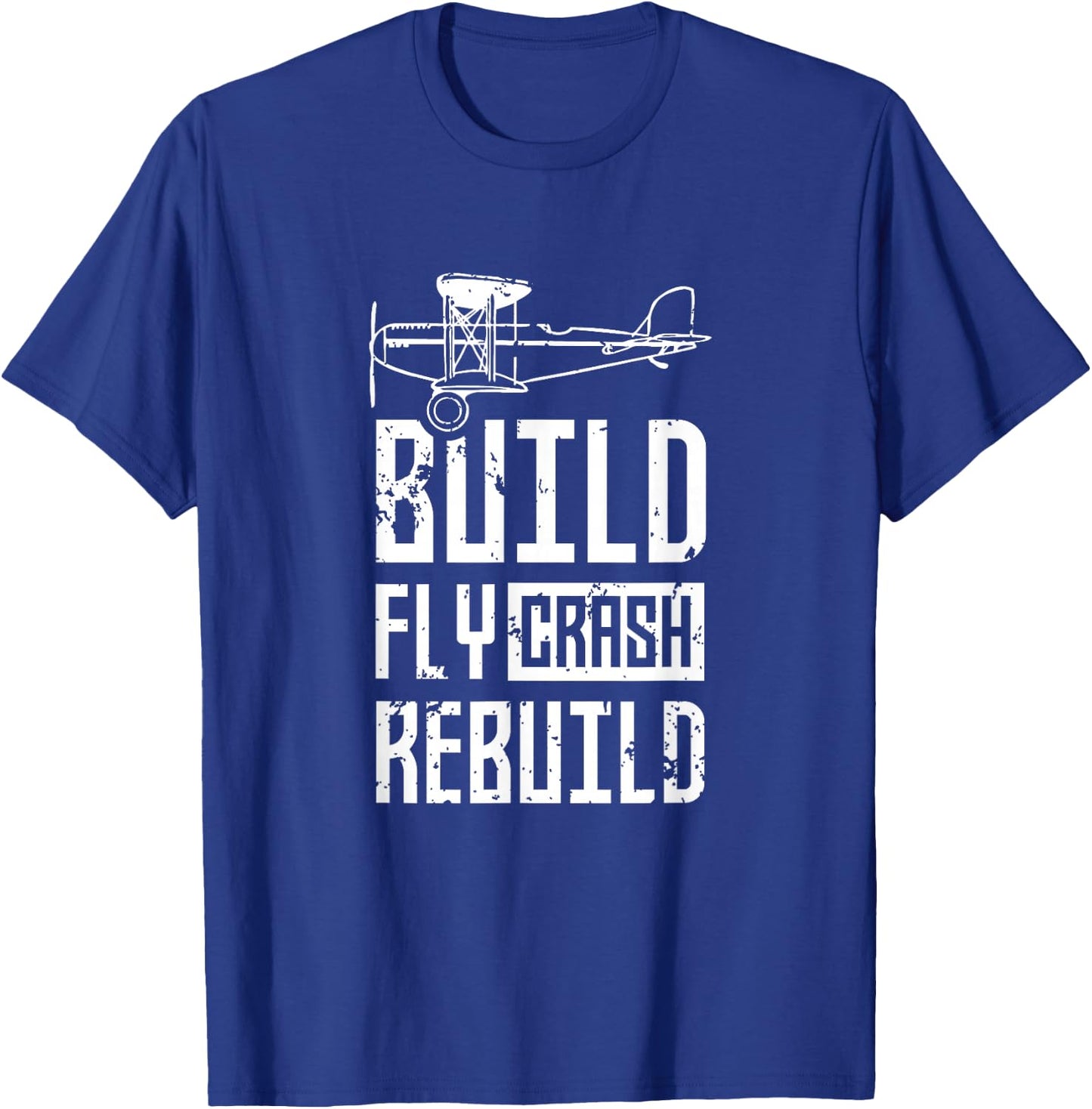 Build Fly Crash Rebuild Rc Remote Controlled Pilot Flying T-Shirt - T-Shirt | Royal