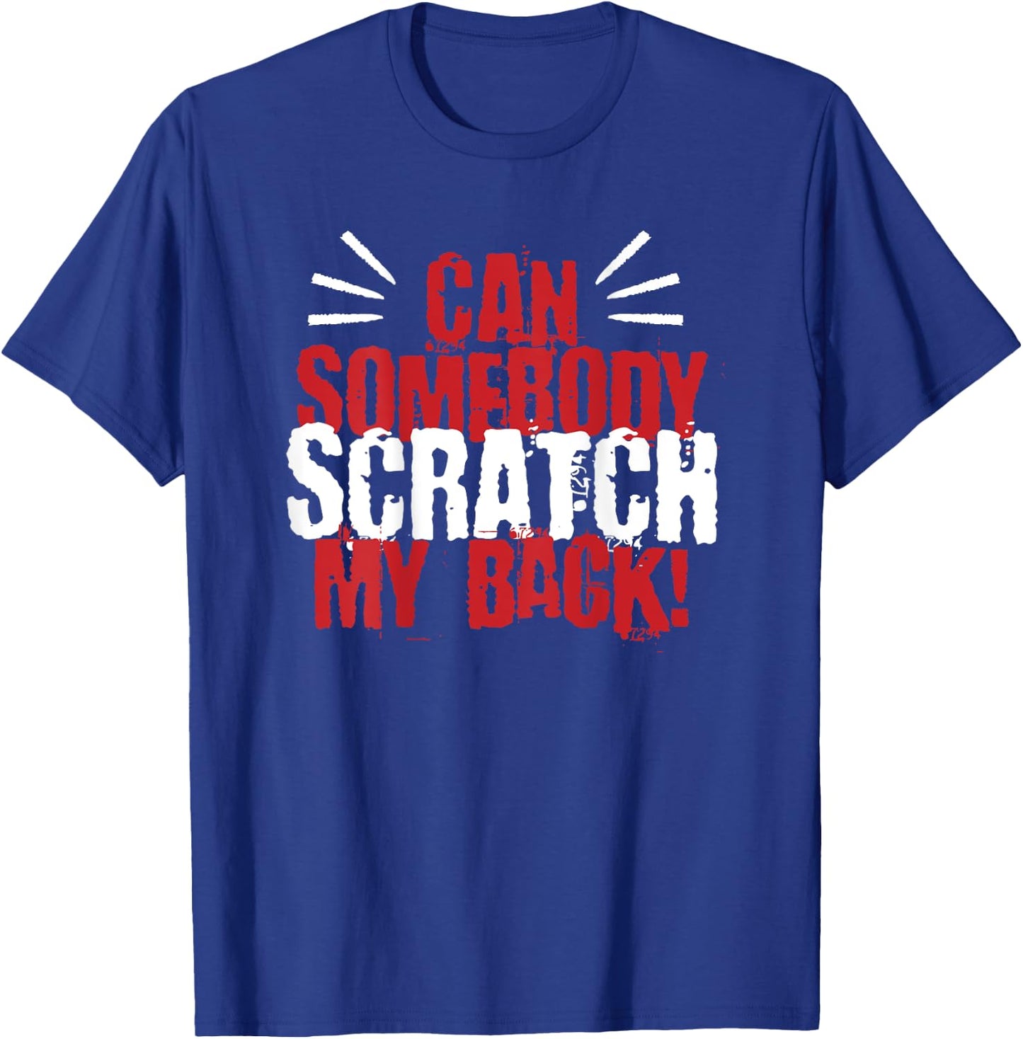 Scratch My Back I Back Scratching Child Father Mother Fun T-Shirt - T-Shirt | Royal