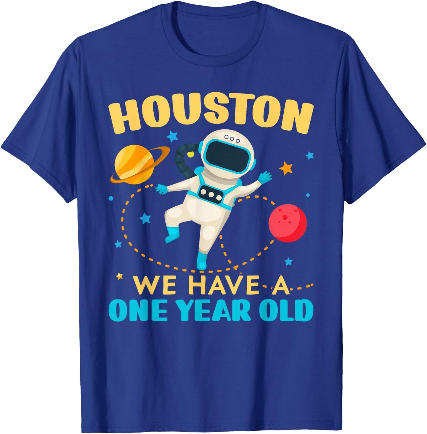 Houston We Have A 1 Year Old 1st Birthday Outerspace Bday T-Shirt - T-Shirt | Royal