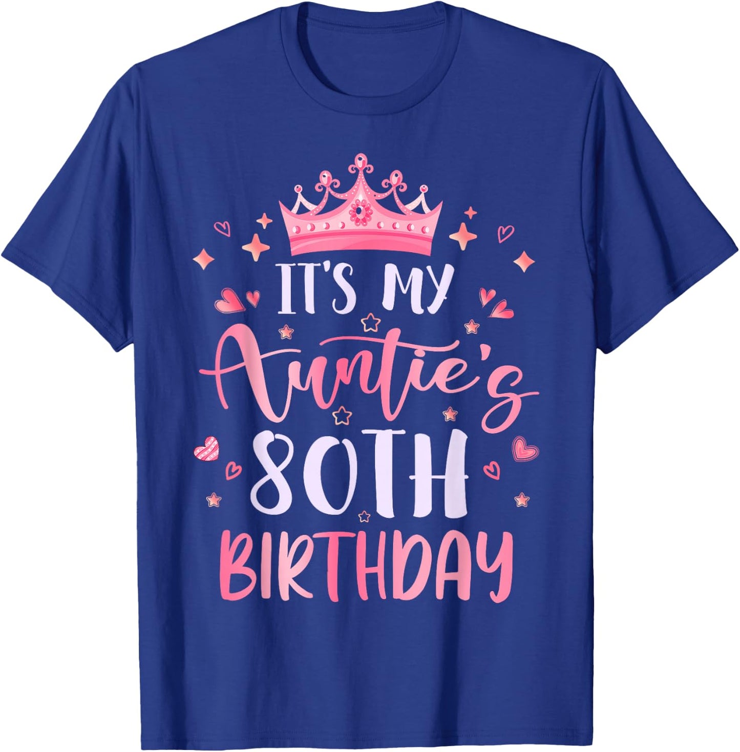 It's My Auntie's 80th Birthday Pink Happy 80 Years Old T-Shirt - T-Shirt | Royal