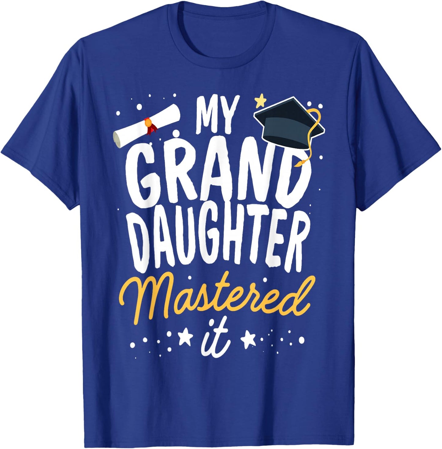 Masters Graduation My GrandDaughter Mastered It Class 2024 T-Shirt - T-Shirt | Royal