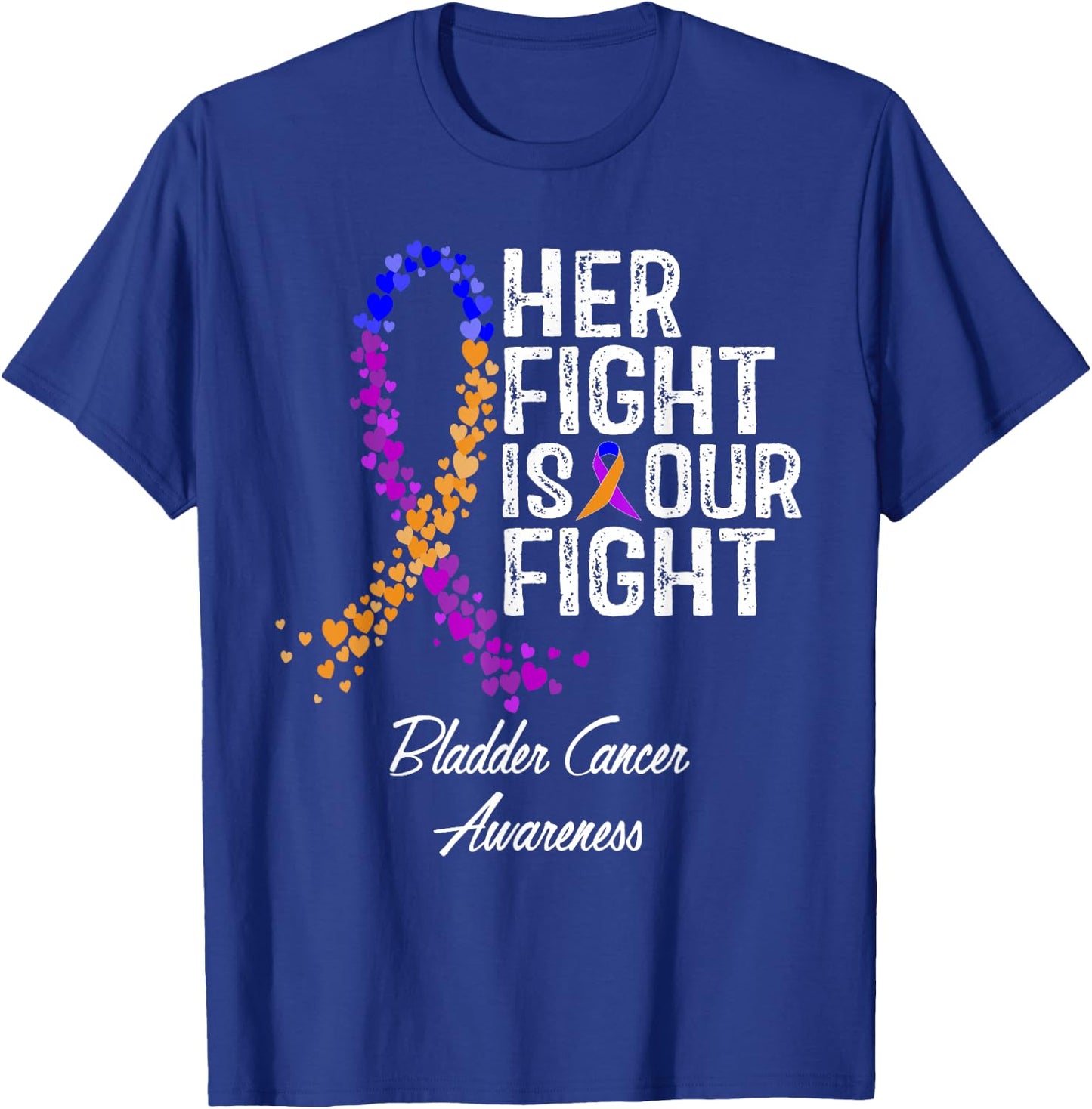 Her Fight Is Our Fight Bladder Cancer Awareness T-Shirt - T-Shirt | Royal