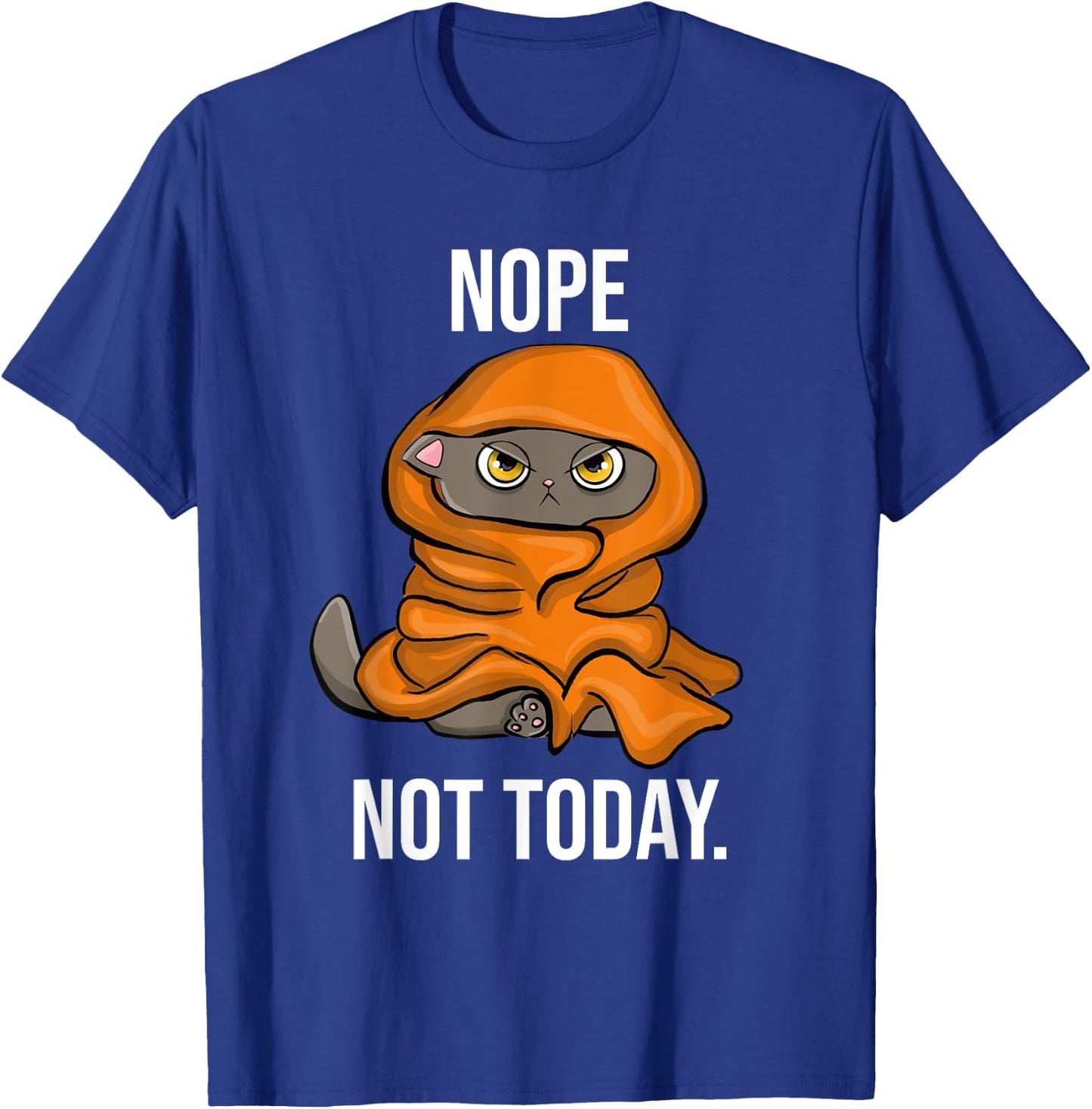 Nope Not Today Funny Sarcastic Sleeping Cat Women T-Shirt - T-Shirt | Royal