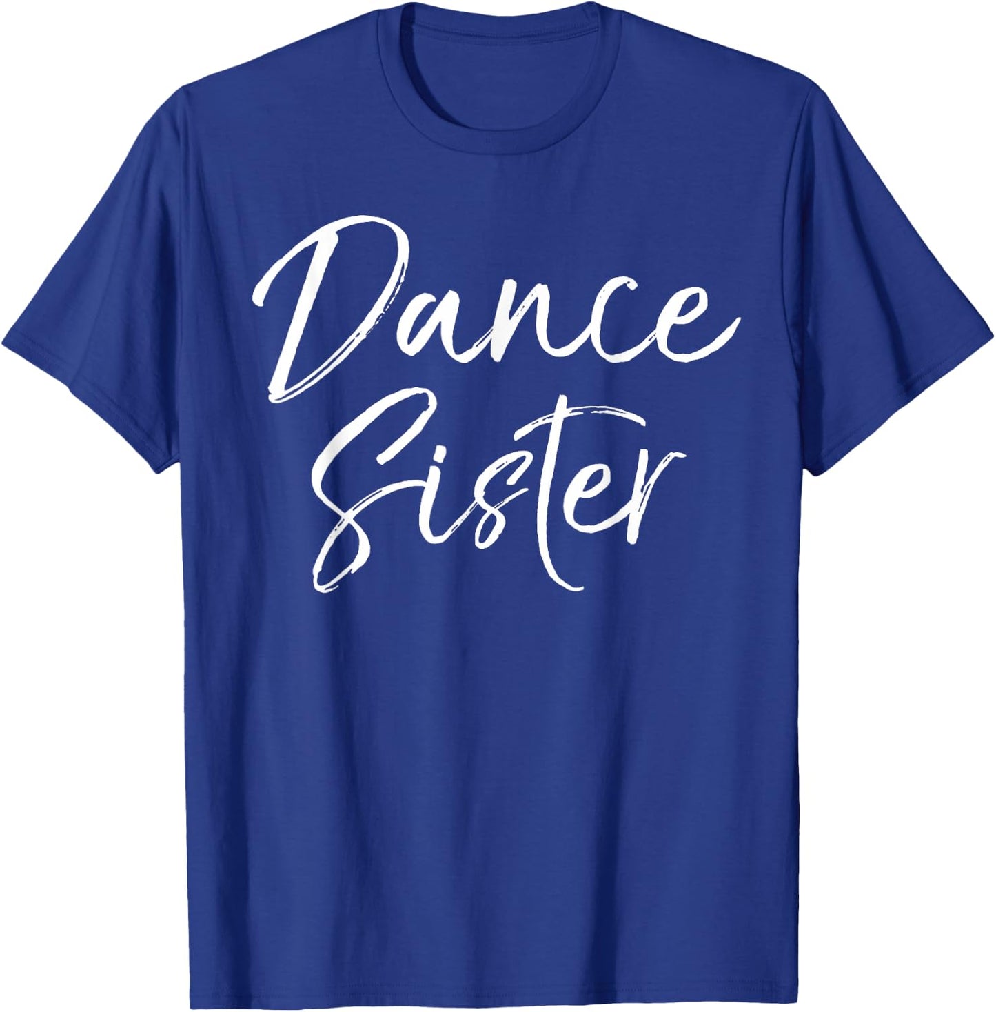 Cute Matching Dancing Quote Gift from Brother Dance Sister T-Shirt - T-Shirt | Royal