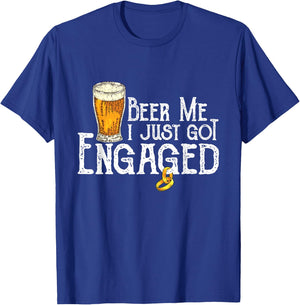 Beer Me I Just Got Engaged Funny Engagement T-Shirt - T-Shirt | Royal