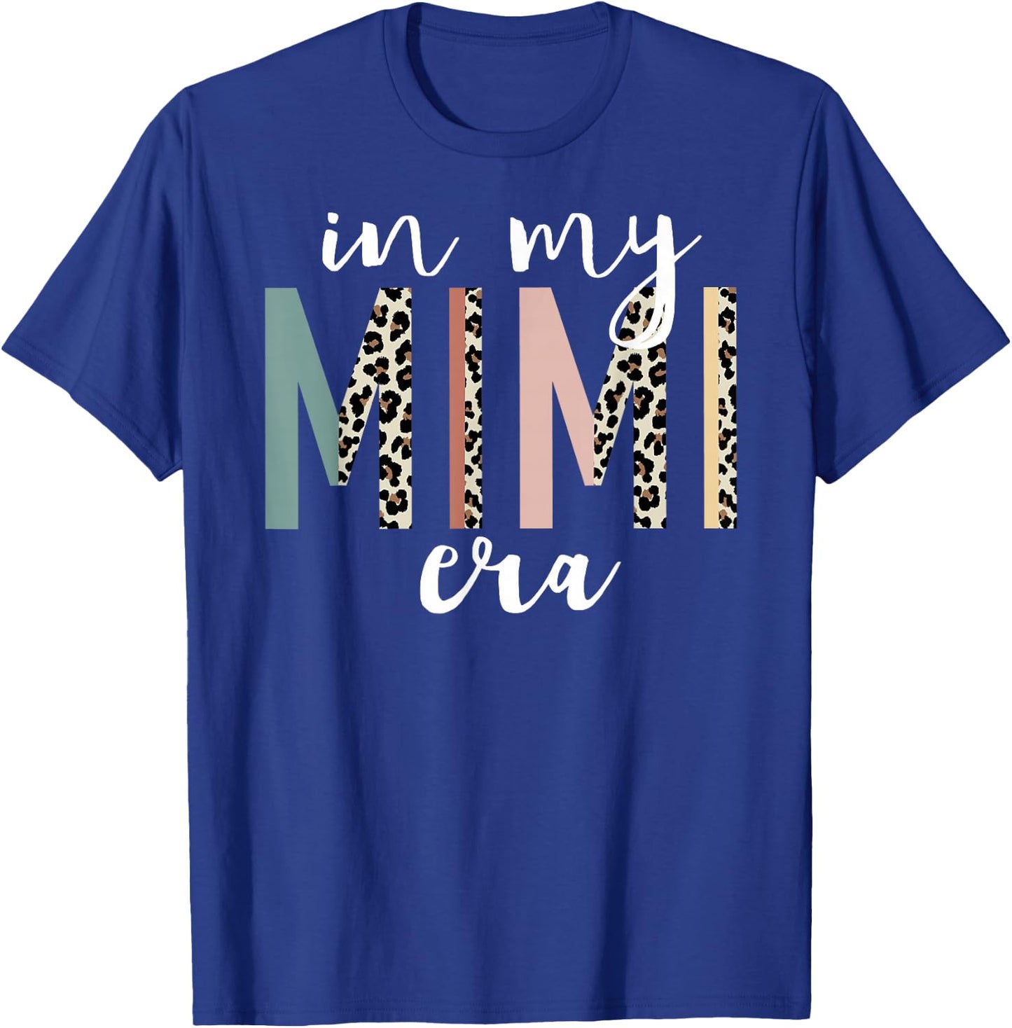 in My Mimi Era Leopard Letter Print Funny Gifts for Mimi T-Shirt - T-Shirt | Royal