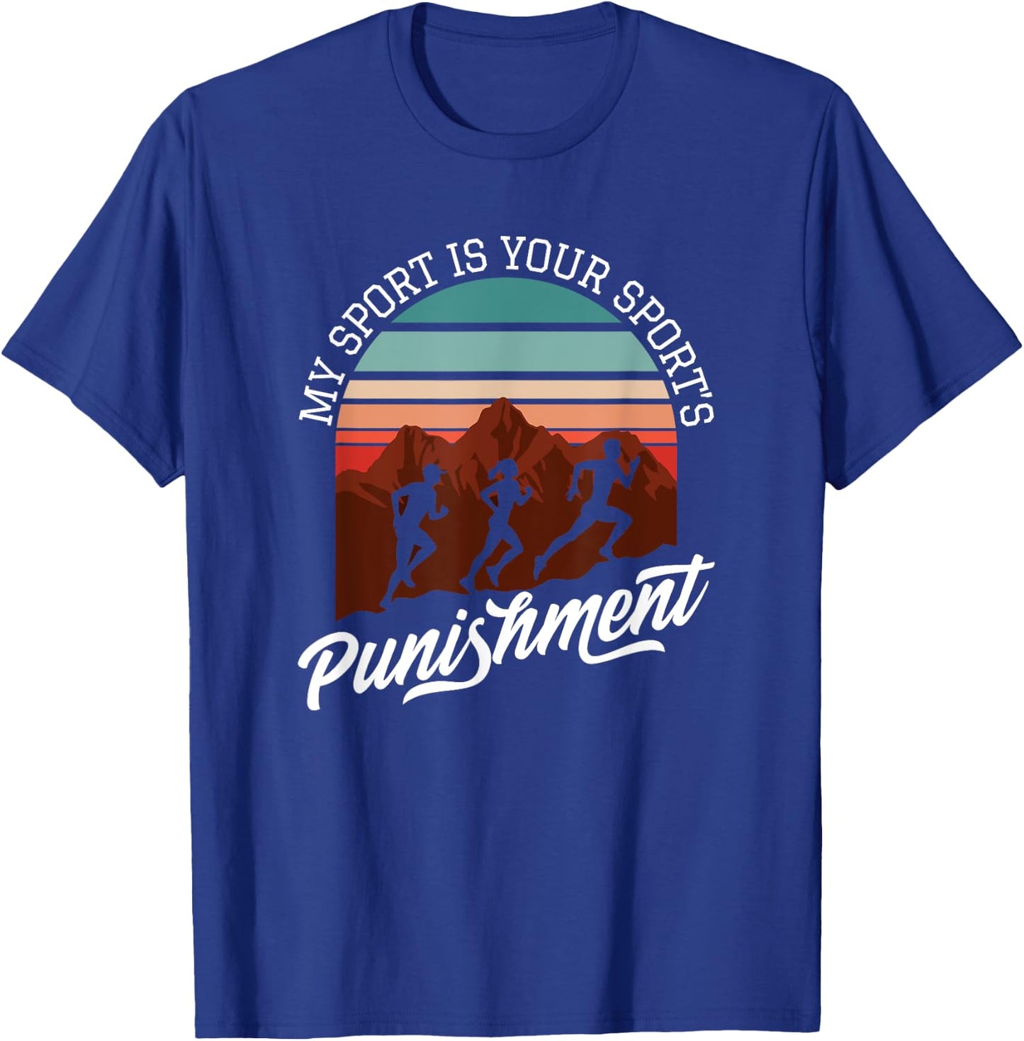 My Sport Is Your Sports Punishment Track Cross Country T-Shirt - T-Shirt | Royal