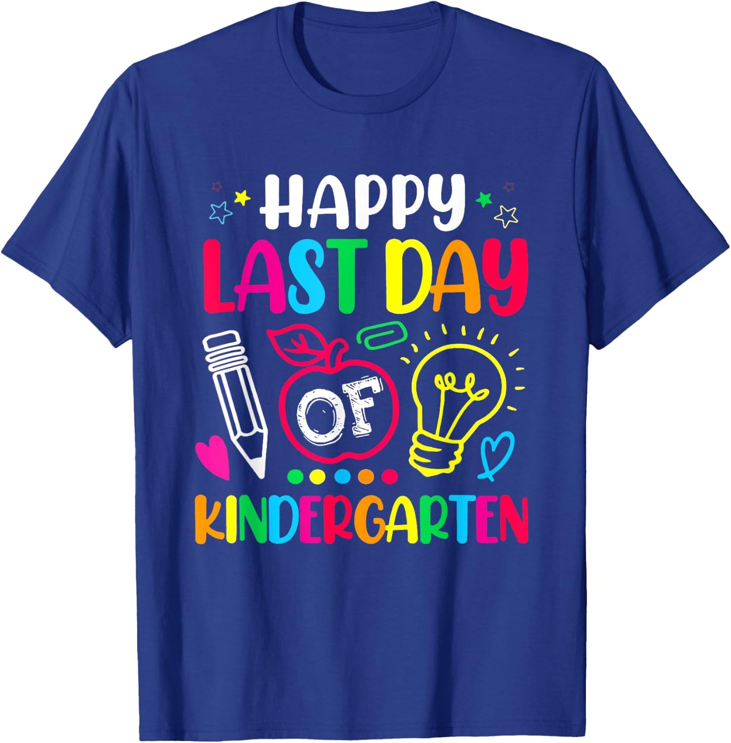 Happy Last Day Of Kindergarten Shirt Teacher Graduation T-Shirt - T-Shirt | Royal