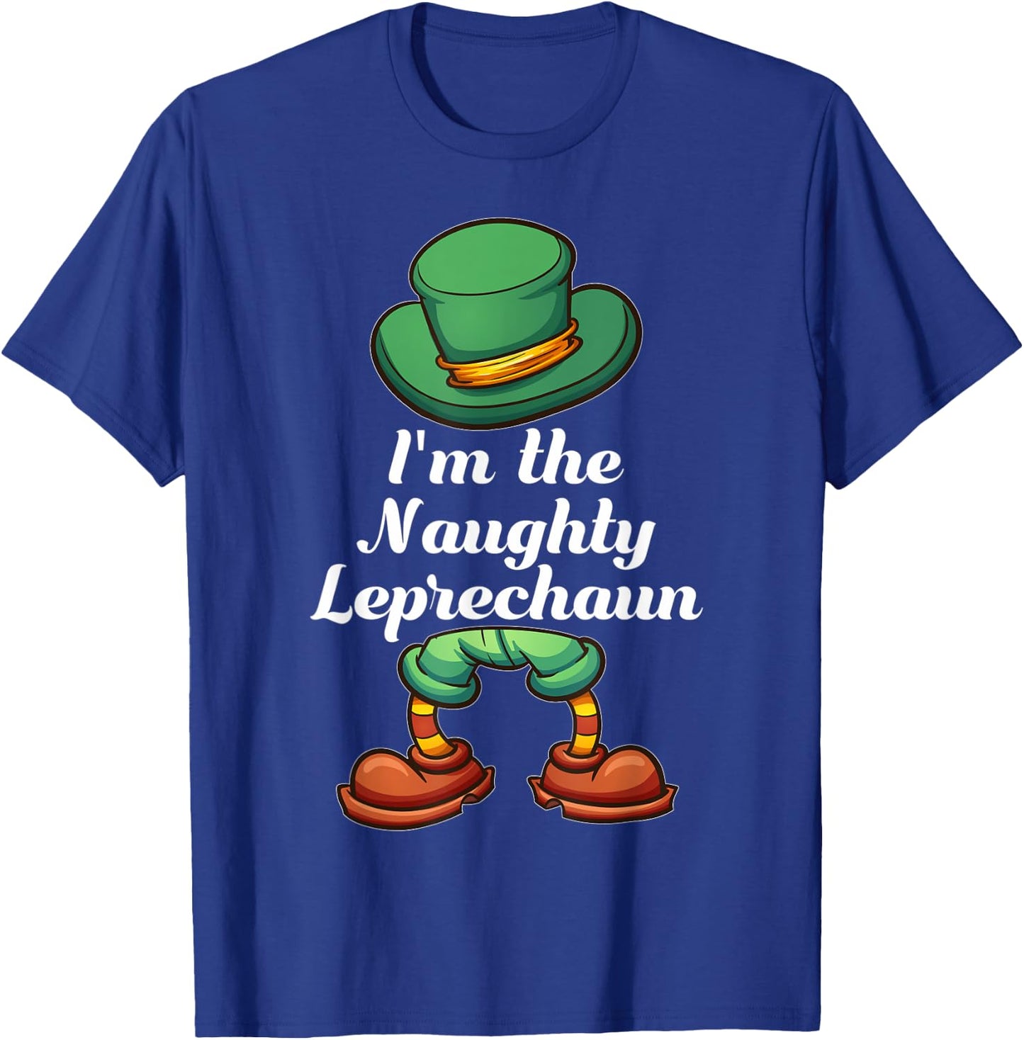 I'm The Naughty Leprechaun Group Matching St Patricks Day T-Shirt - T-Shirt | Royal