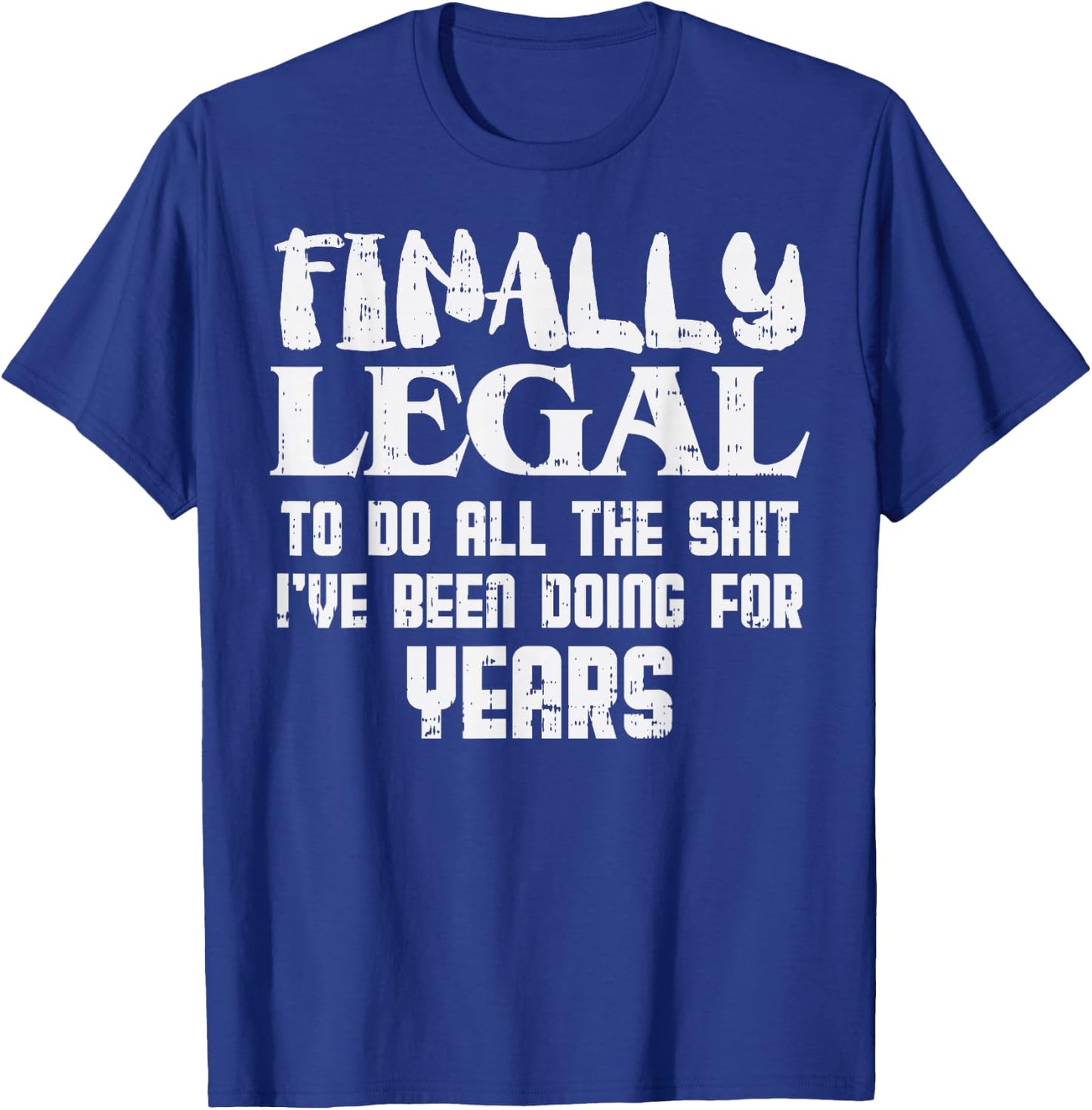 Finally Legal 21st Birthday Funny 21 Year Old Gift Men Women T-Shirt - T-Shirt | Royal