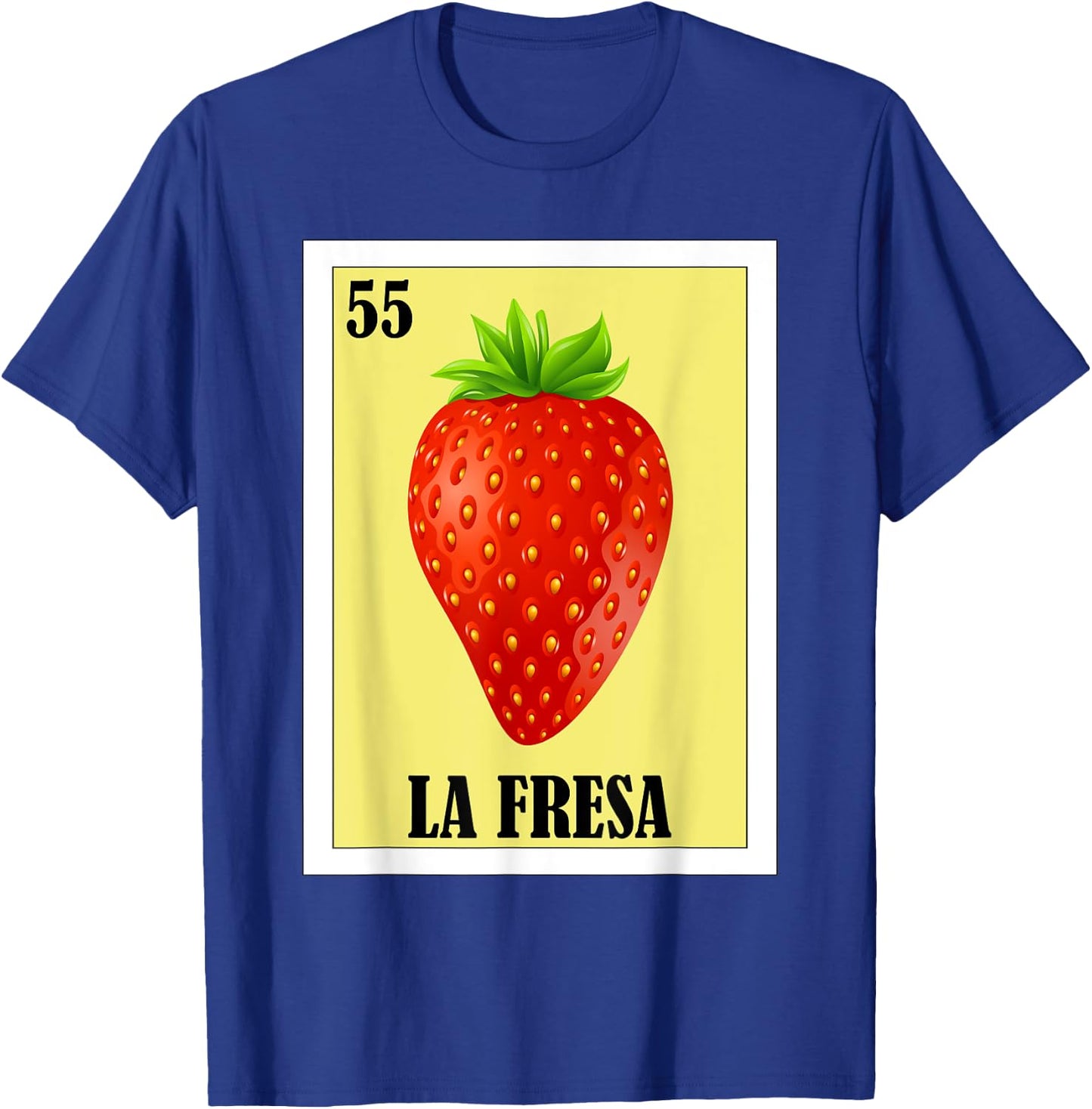 Funny Mexican Design - La Fresa T-Shirt - T-Shirt | Royal