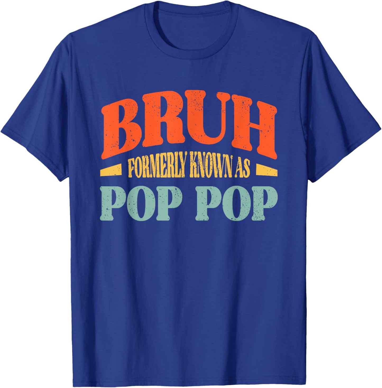 Vintage Bruh Formerly Known As Pop Pop Funny Pop Pop T-Shirt - T-Shirt | Royal
