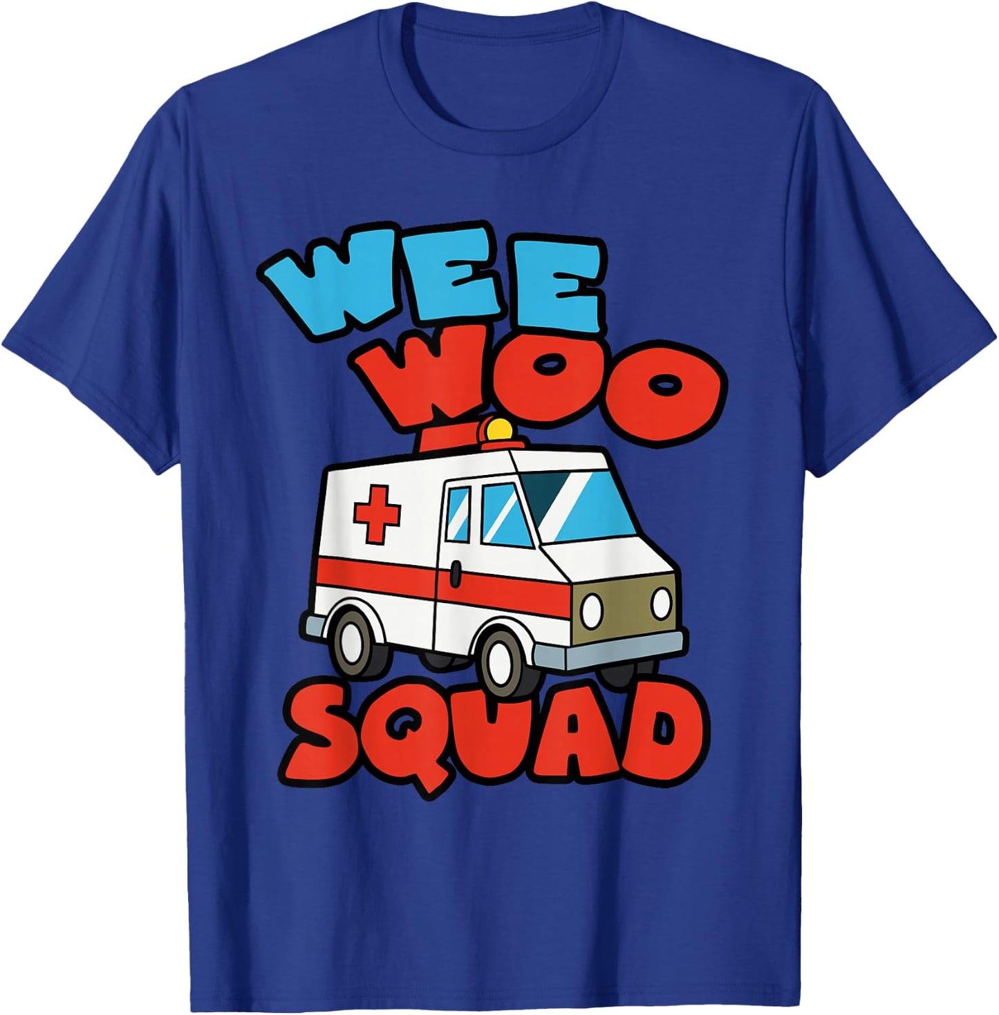 Wee Woo Squad Ambulance EMS Paramedic EMT T-Shirt - T-Shirt | Royal