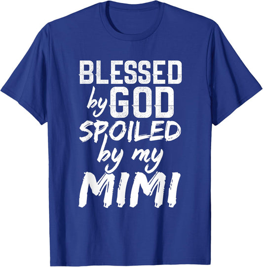Blessed By God Spoiled By My Mimi Grandchild Gift T Shirt T-Shirt - T-Shirt | Royal