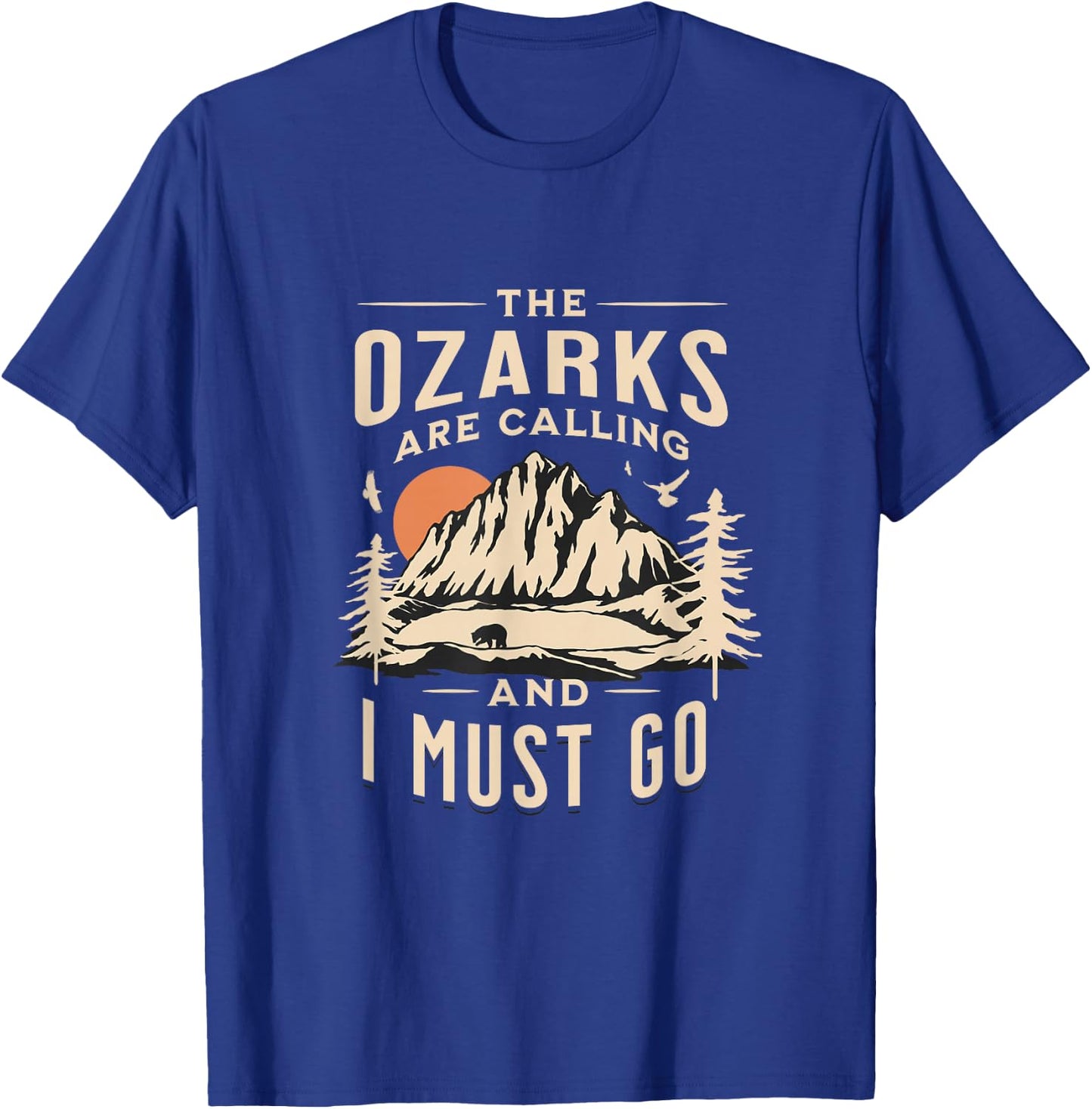The Ozarks are Calling _ I Must Go Great Mountain Vacation T-Shirt - T-Shirt | Royal