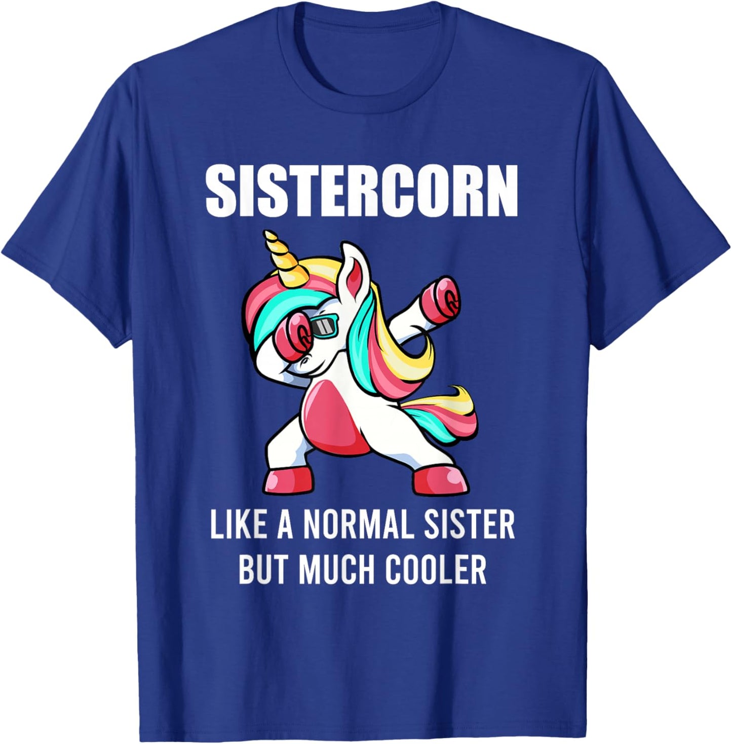 Funny Sister Unicorn Sistercorn Dab Birthday Gift T-Shirt - T-Shirt | Royal