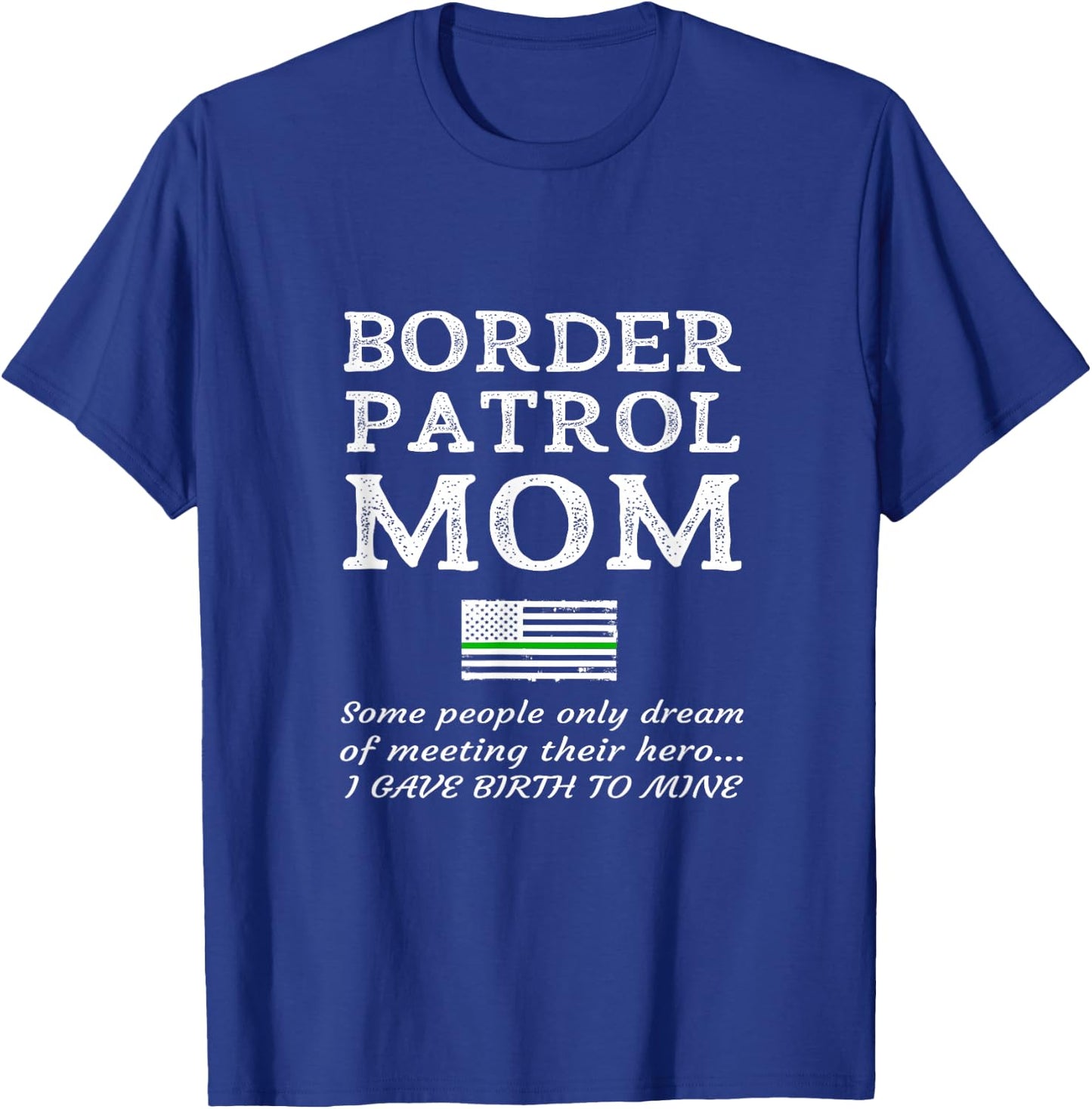 Proud Mother Of A Border Patrol Agent Mom Son Daughter Mum T-Shirt - T-Shirt | Royal