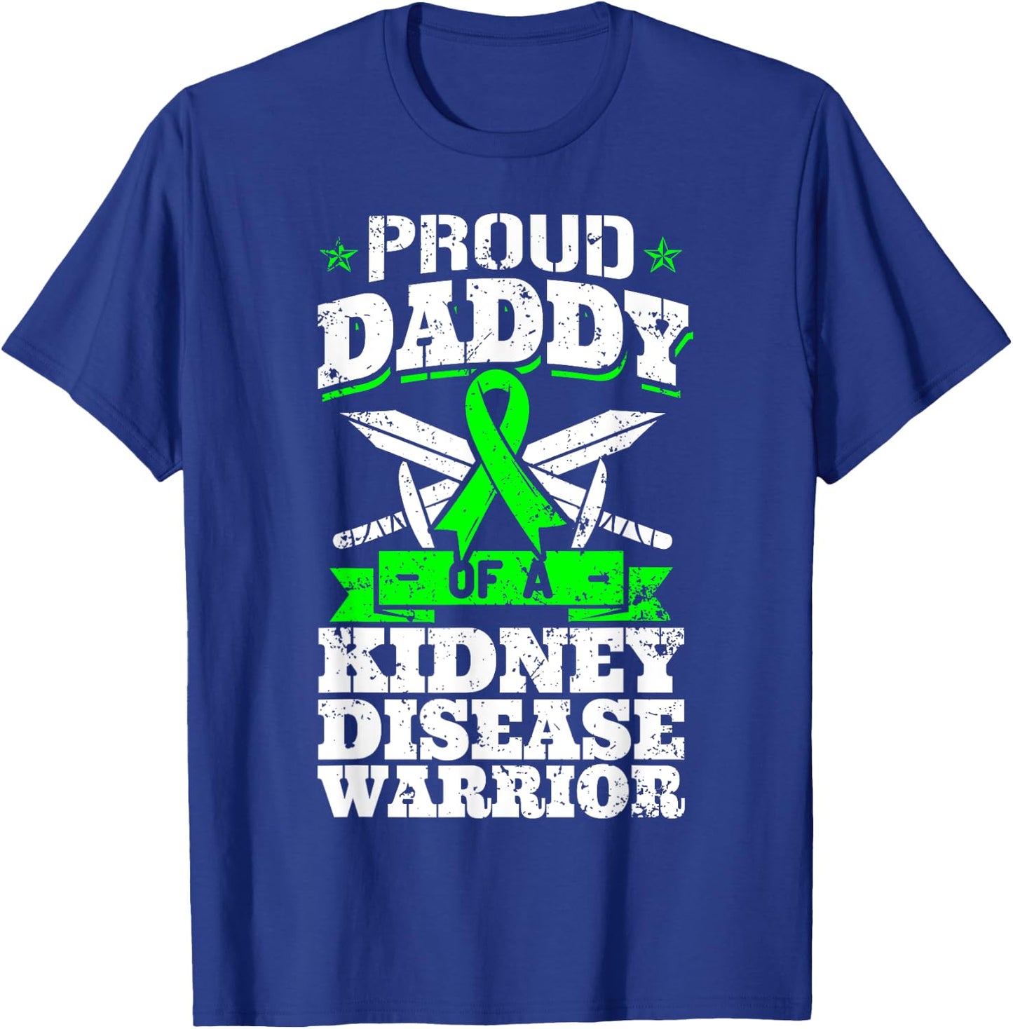 Proud Daddy Of A Kidney Disease Warrior CKD Awareness Dad T-Shirt - T-Shirt | Royal