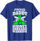 Proud Daddy Of A Kidney Disease Warrior CKD Awareness Dad T-Shirt - T-Shirt | Royal