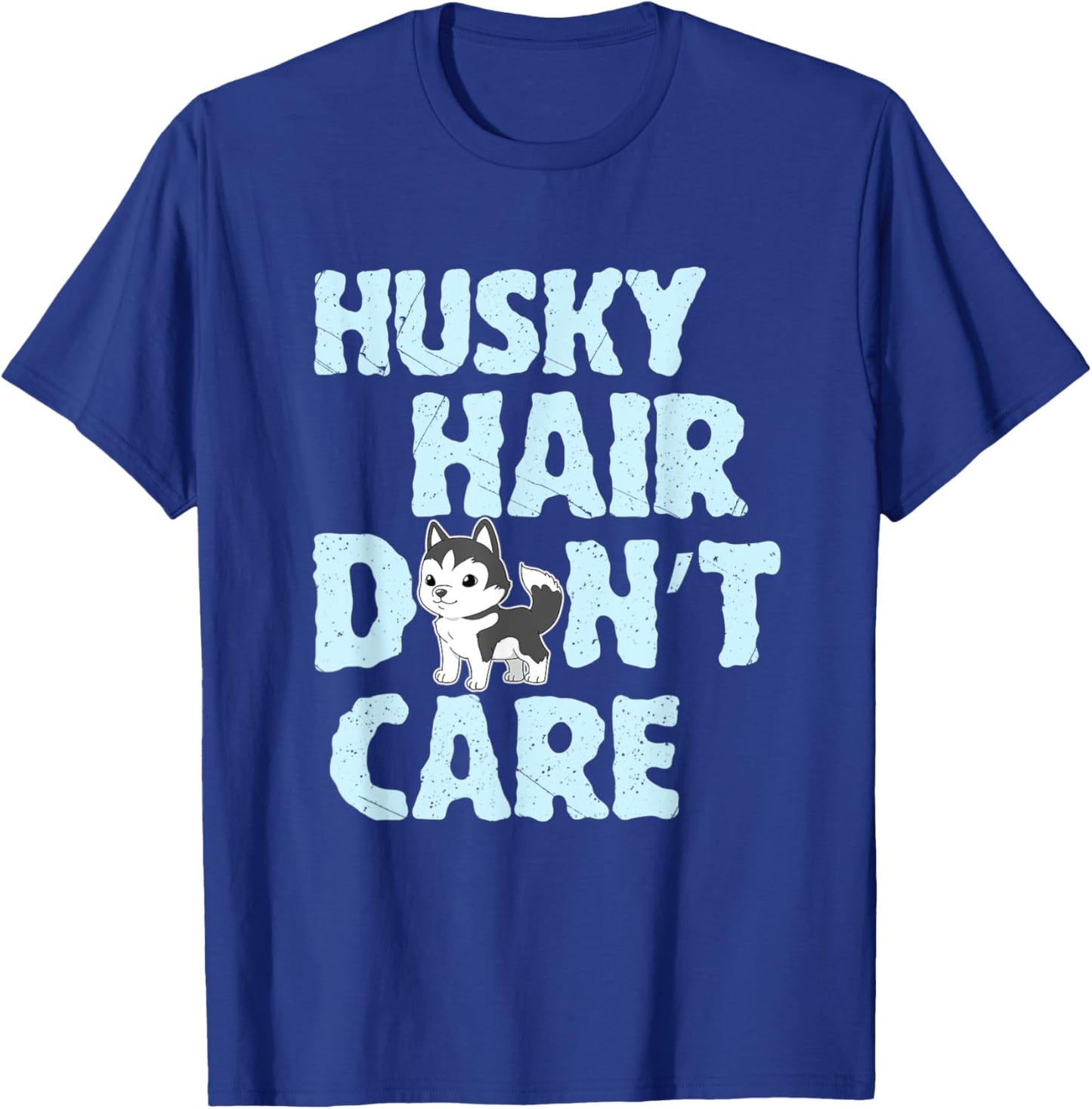 Husky Hair Don't Care Gift Husky T-Shirt - T-Shirt | Royal