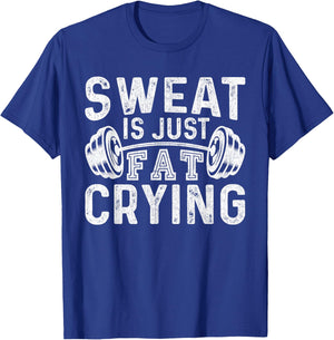 Funny Gym Workout Body Builder Sweat Is Just Fat Crying T-Shirt - T-Shirt | Royal
