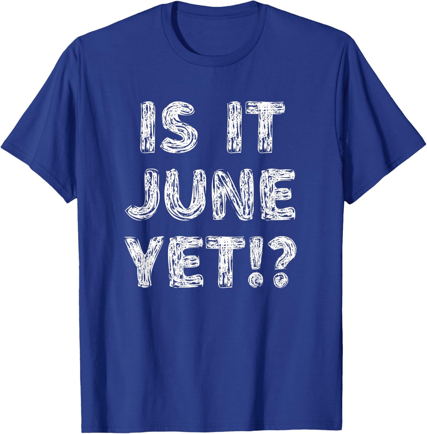Is It June Yet? Funny Back To School Student Boys Girls Teen T-Shirt - T-Shirt | Royal