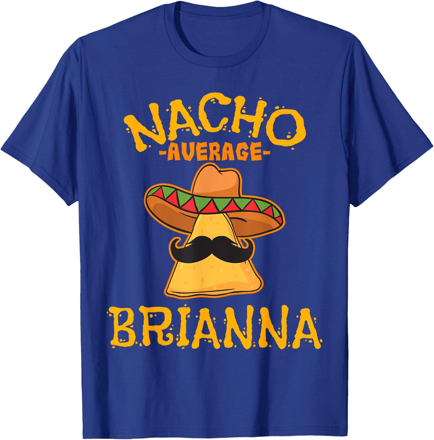 Nacho Average Brianna Personalized Name Funny Taco T-Shirt - T-Shirt | Royal