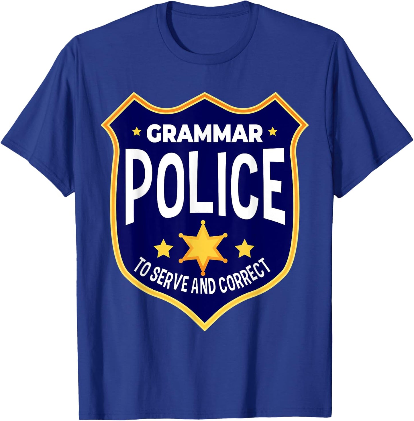 Grammar Police To Serve And Correct Funny Teacher Costume T-Shirt - T-Shirt | Royal
