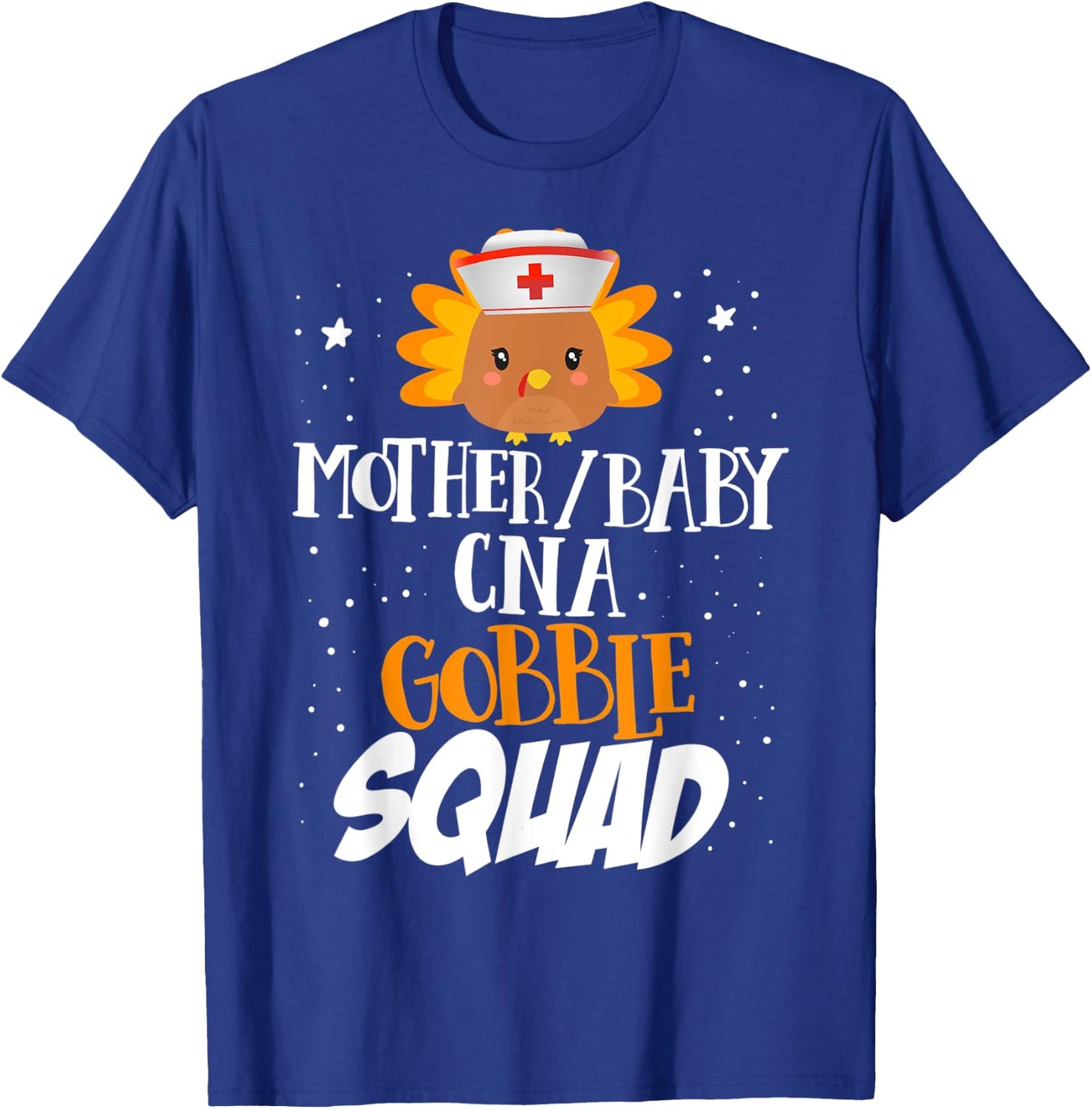 Funny Nurse Gobble Squad Turkey Thanksgiving Mother Baby CNA T-Shirt - T-Shirt | Royal