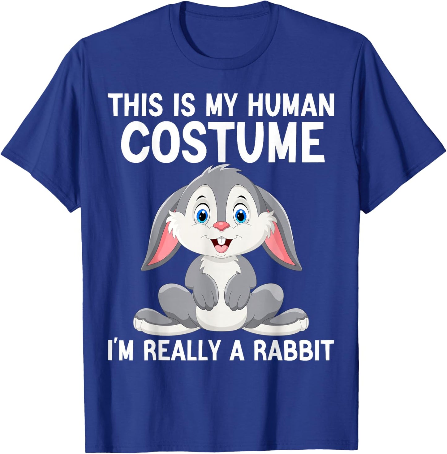This Is My Human Costume I'm Really A Rabbit Halloween Funny T-Shirt - T-Shirt | Royal