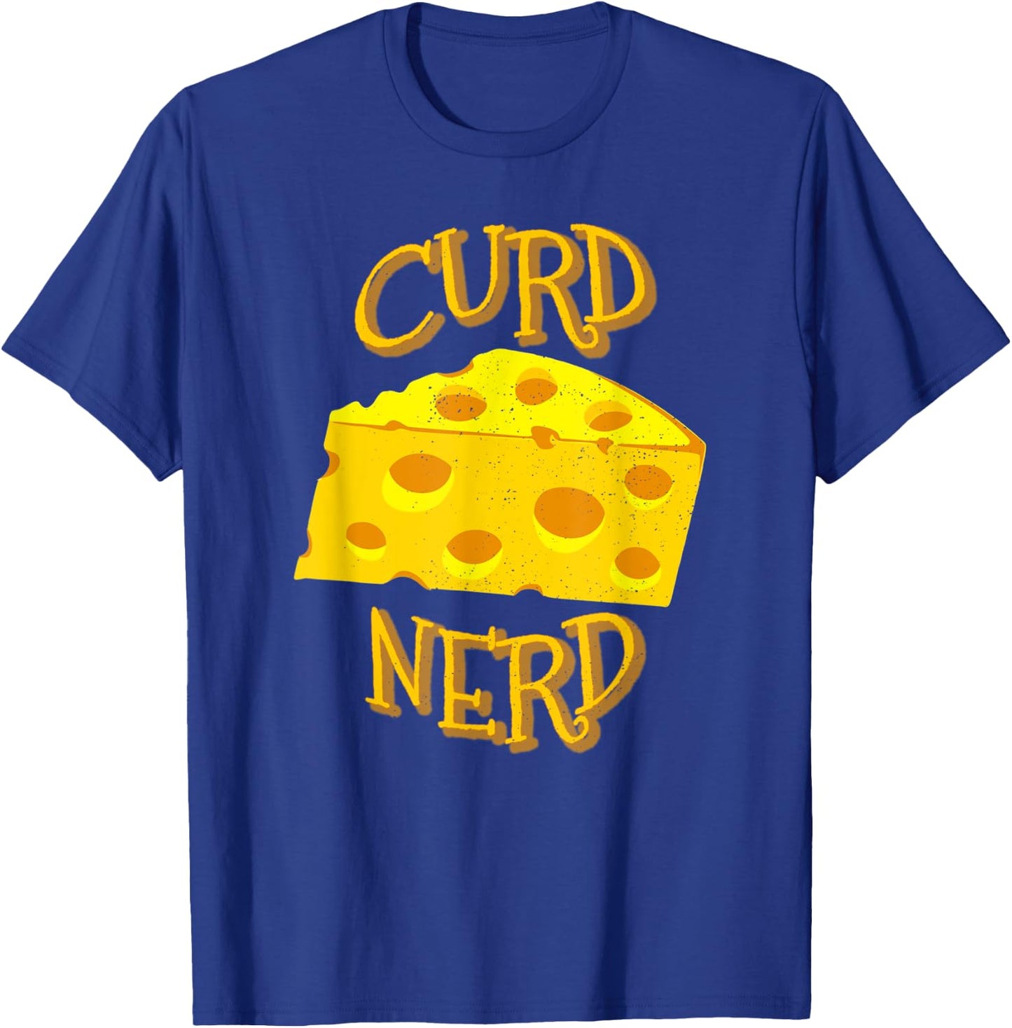 Curd Nerd Design For cheese Lovers T-Shirt - T-Shirt | Royal
