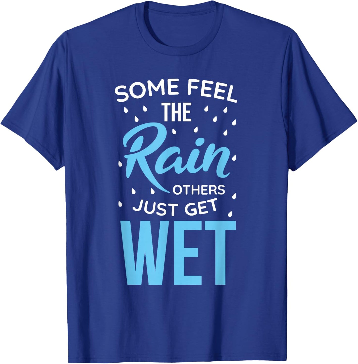 Rain Lovers Rainy Day Weather Pluviophile Feel T-Shirt - T-Shirt | Royal