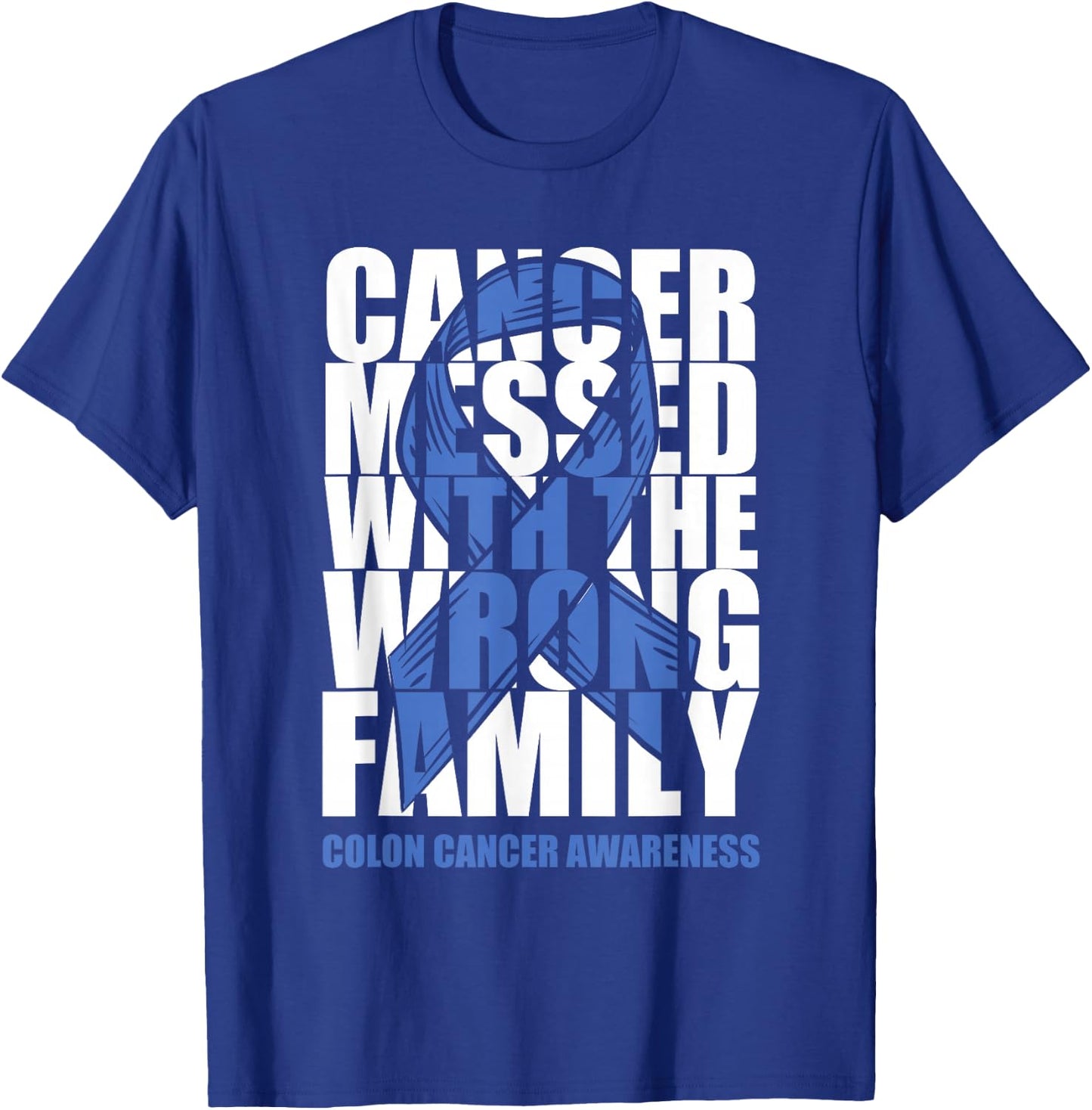 Colon Cancer Messed With The Wrong Family Blue Ribbon Gift T-Shirt - T-Shirt | Royal