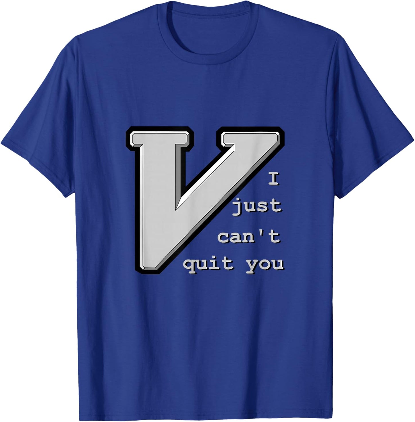 Vim: I just can't quit you - for vim and neovim developers. T-Shirt - T-Shirt | Royal