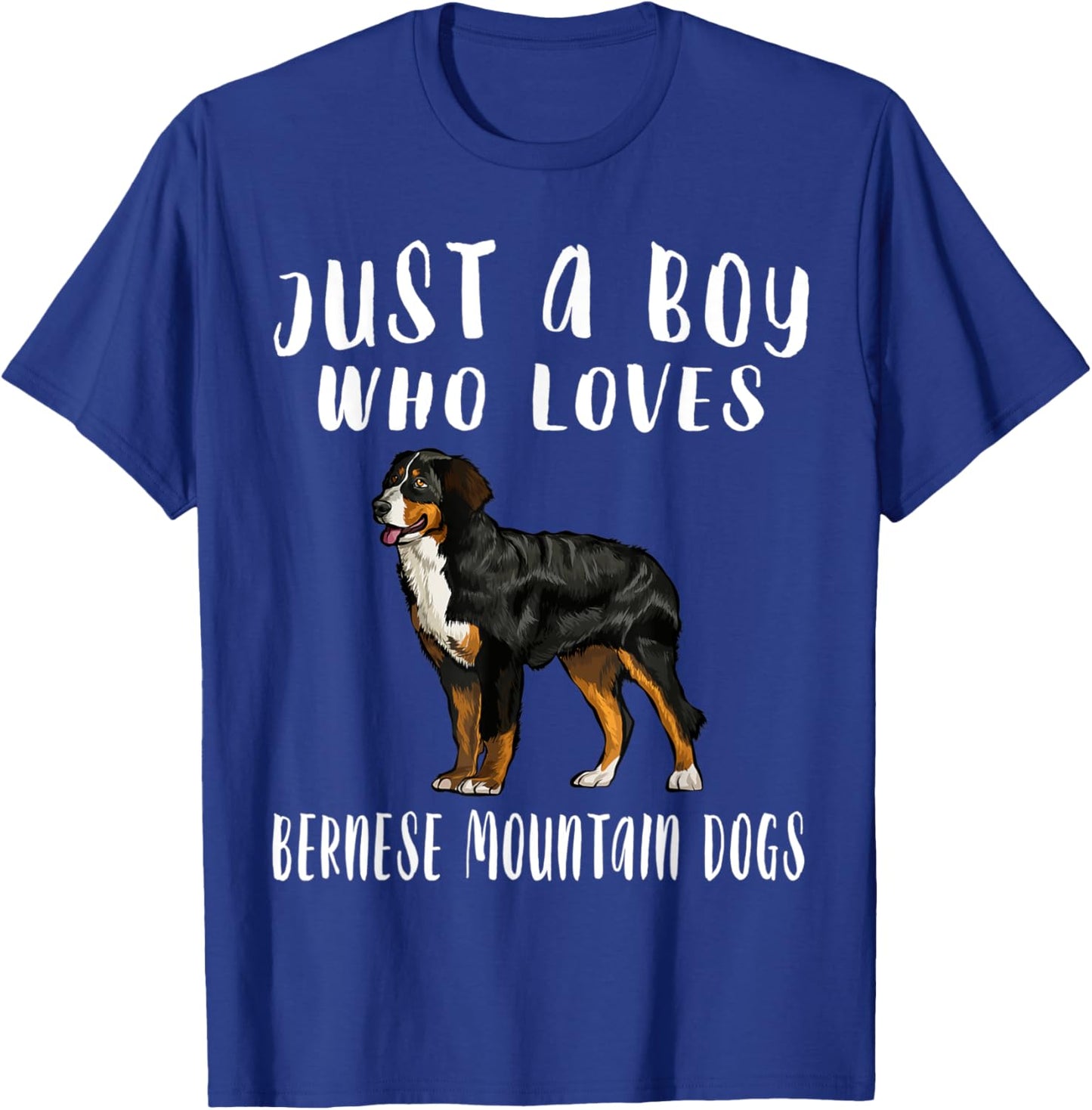 Im Just A Boy Who Loves Bernese Mountain Dogs Lover T-Shirt - T-Shirt | Royal