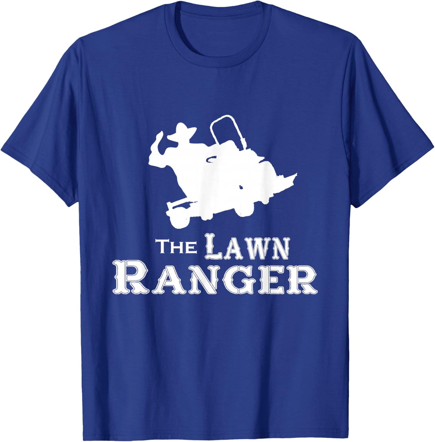 The Lawn Ranger Mowing Cutting Grass Funny Humor Joke T-Shirt - T-Shirt | Royal