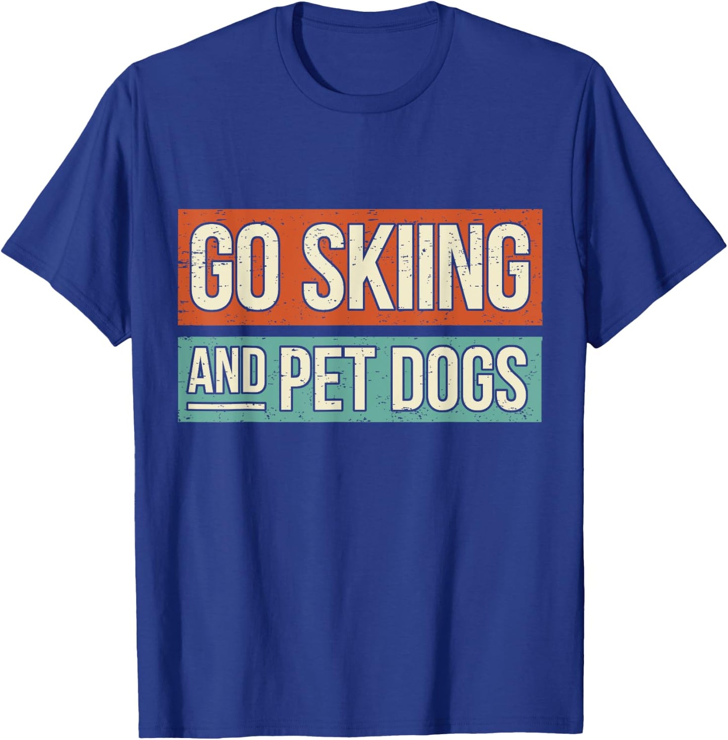 Ski Go Skiing And Pet Dogs - Skier T-Shirt - T-Shirt | Royal