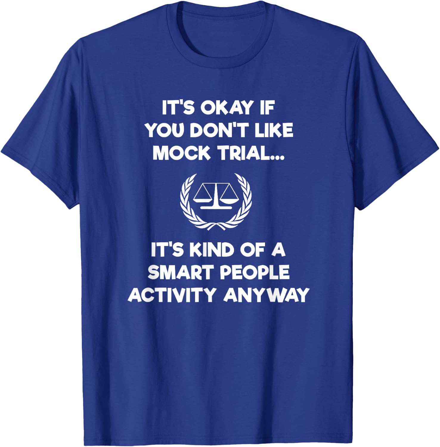 Funny Mock Trial Gift - Smart - Future Lawyer T-Shirt - T-Shirt | Royal
