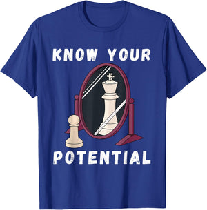 Chess Know Your Potential King Pawn Chessboard Chess Player T-Shirt - T-Shirt | Royal