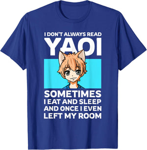 I Don't Always Read Yaoi Neko Anime Boy Fujoshi Boys Love T-Shirt - T-Shirt | Royal