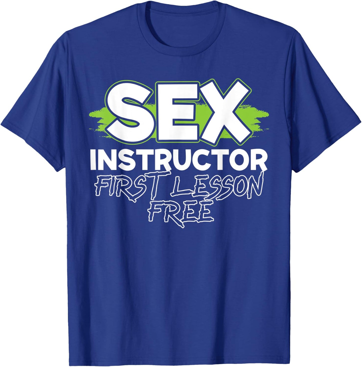 Sex Instructor for a First Lesson Free Love Sex Teacher T-Shirt - T-Shirt | Royal