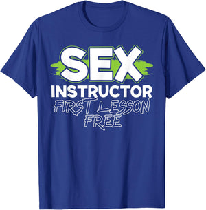 Sex Instructor for a First Lesson Free Love Sex Teacher T-Shirt - T-Shirt | Royal