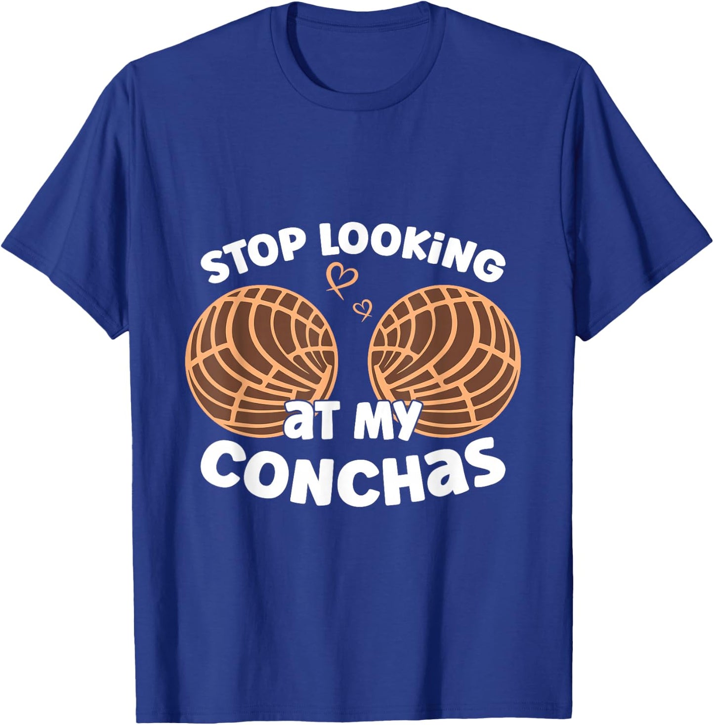 Stop Looking At My Conchas Pan Dulce Y Chisme Mexican Latina T-Shirt - T-Shirt | Royal