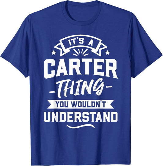 It's A Carter Thing You Wouldn't Understand - Surname Gift T-Shirt - T-Shirt | Royal