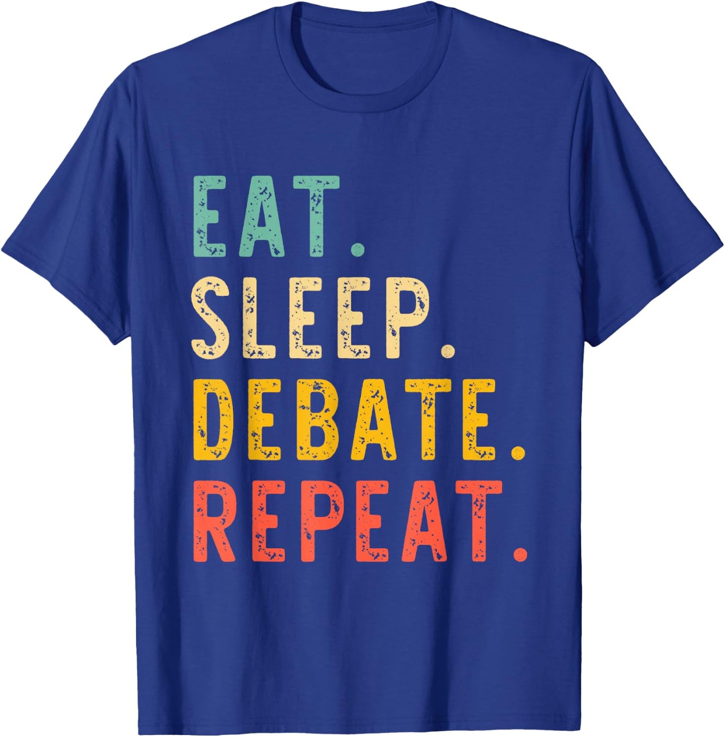 Eat Sleep Debate Repeat Team Retro Vintage T-Shirt - T-Shirt | Royal