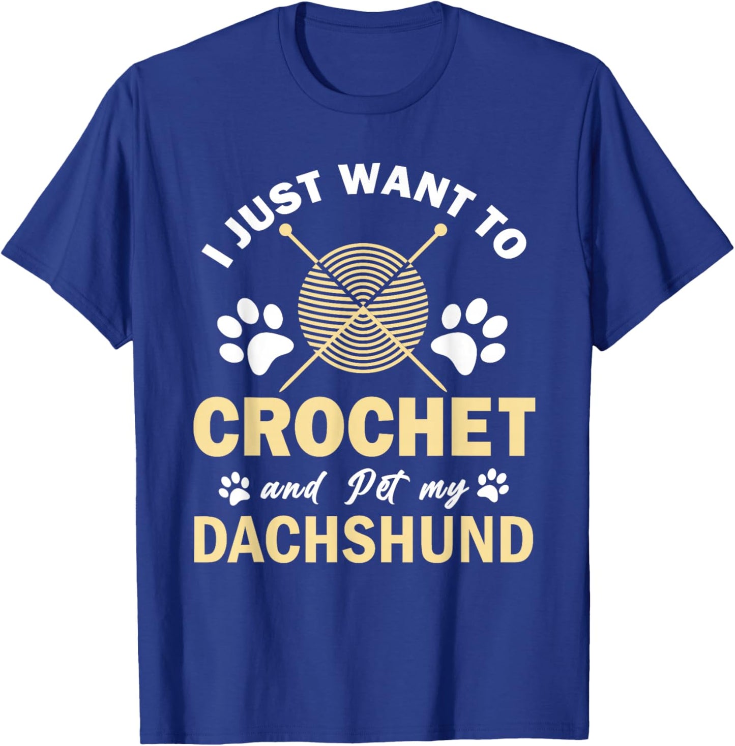 Just Want To Crochet And Pet My Dachshund Shop I Just Want To Crochet And Pet My Dachshund Funny Crocheter Black Small Modern Novelty Short Sleeve Classic Fit T-Shirt - T-Shirt | Royal